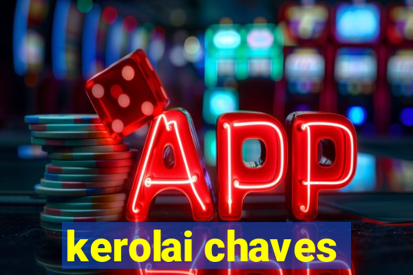kerolai chaves